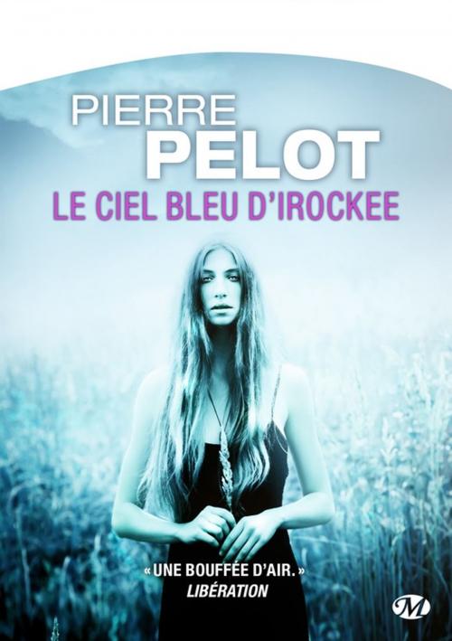 Cover of the book Le Ciel bleu d'Irockee by Pierre Pelot, Bragelonne