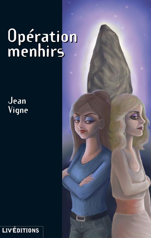 Cover of the book Opération menhirs by Jean Vigne, Liv'Editions