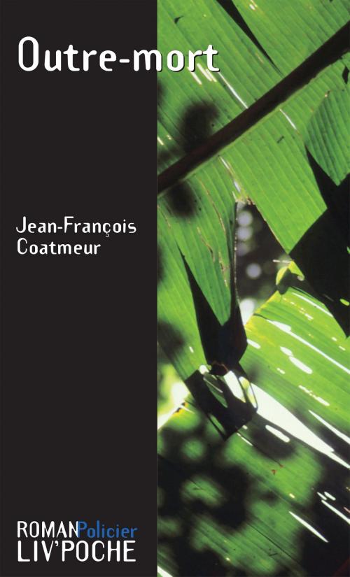 Cover of the book Outre-mort by Jean-François Coatmeur, Liv'Editions
