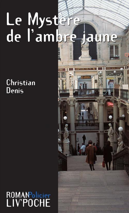Cover of the book Le Mystère de l'ambre jaune by Christian Denis, Liv'Editions