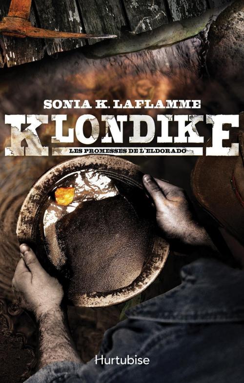 Cover of the book Klondike T2 by Sonia K. Laflamme, Éditions Hurtubise