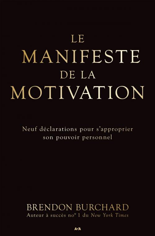 Cover of the book Le manifeste de la motivation by Brendon Burchard, Éditions AdA