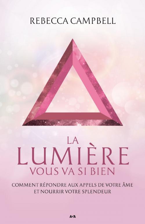Cover of the book La lumière vous va si bien by Rebecca Campbell, Éditions AdA
