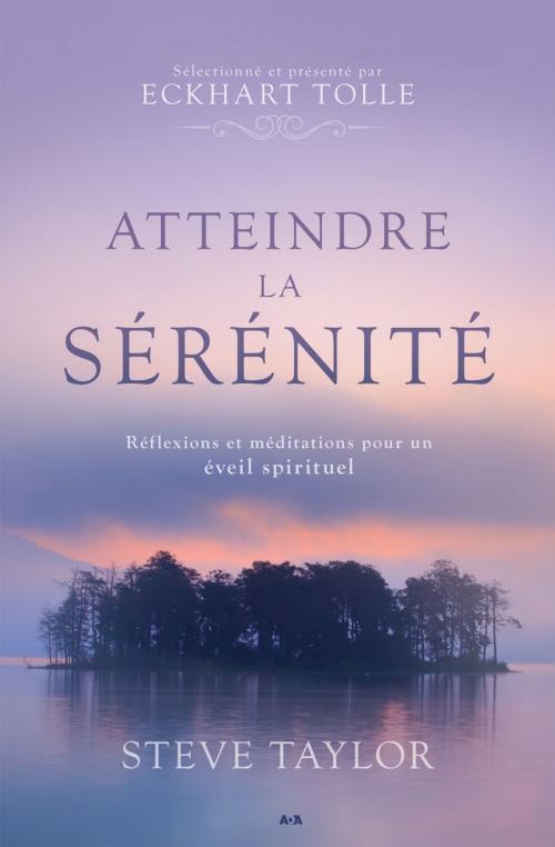 Cover of the book Atteindre la sérénité by Steve Taylor, Éditions AdA