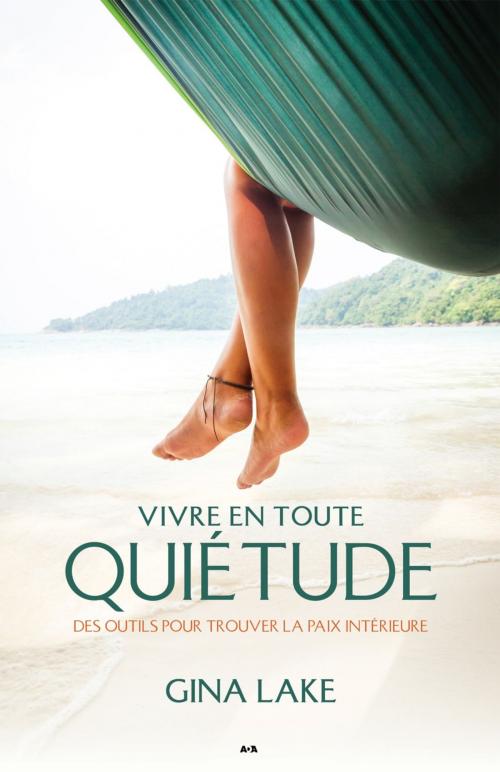 Cover of the book Vivre en toute quietude by Gina Lake, Éditions AdA