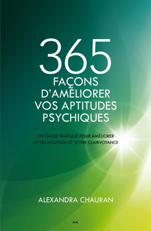 Cover of the book 365 façons d'améliorer vos aptitudes psychiques by Alexandra Chauran, Éditions AdA