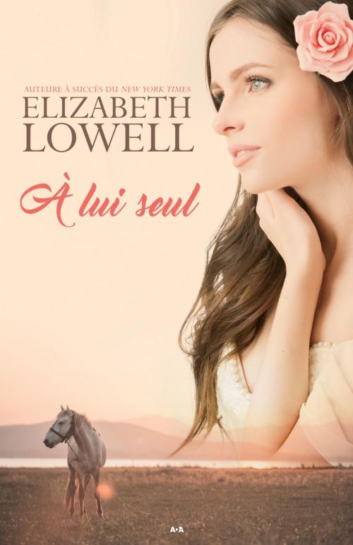Cover of the book À lui seul by Elizabeth Lowell, Éditions AdA