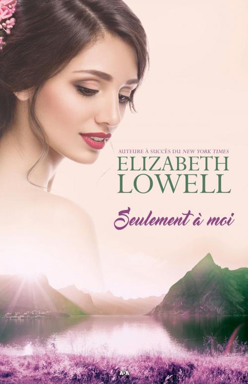 Cover of the book Seulement à moi by Elizabeth Lowell, Éditions AdA