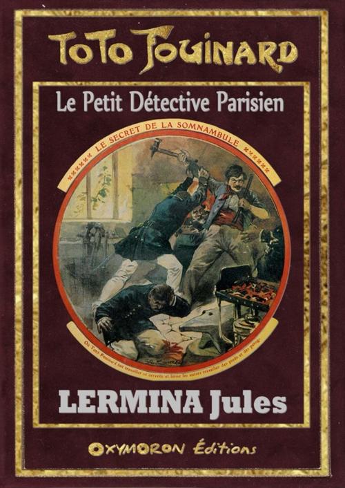Cover of the book Toto Fouinard - Le secret de la somnambule by Jules Lermina, OXYMORON Éditions