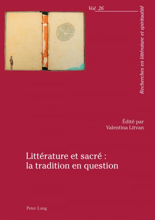 Cover of the book Littérature et sacré : la tradition en question by , Peter Lang