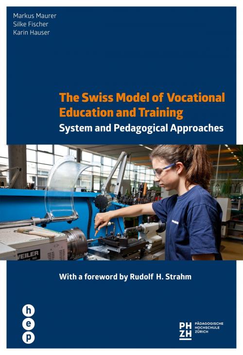 Cover of the book The Swiss Model of Vocational Education and Training by Markus Maurer, Silke Fischer, Karin Hauser, hep verlag