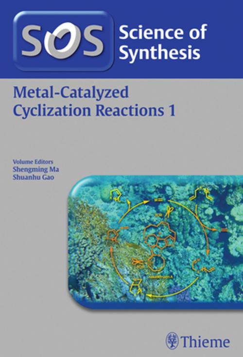 Cover of the book Science of Synthesis: Metal-Catalyzed Cyclization Reactions Vol. 1 by , Thieme
