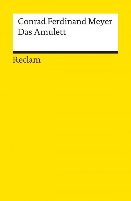 Cover of the book Das Amulett by Conrad Ferdinand Meyer, Reclam Verlag