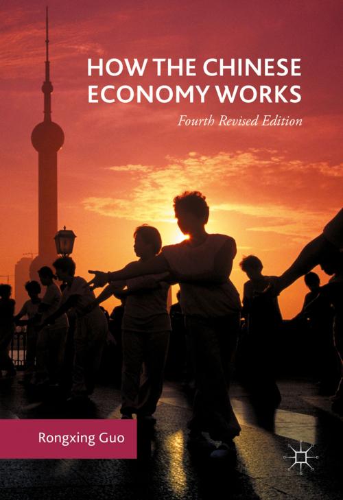 Cover of the book How the Chinese Economy Works by Rongxing Guo, Springer International Publishing