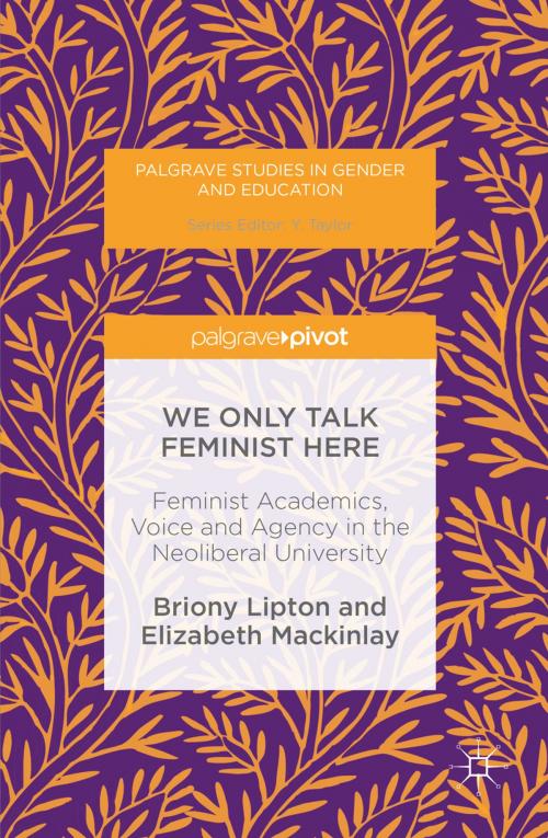Cover of the book We Only Talk Feminist Here by Briony Lipton, Elizabeth Mackinlay, Springer International Publishing