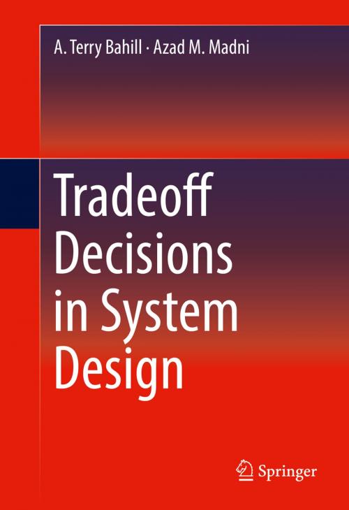 Cover of the book Tradeoff Decisions in System Design by Azad M. Madni, A. Terry Bahill, Springer International Publishing