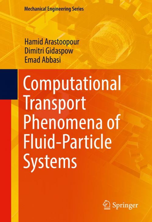 Cover of the book Computational Transport Phenomena of Fluid-Particle Systems by Hamid Arastoopour, Dimitri Gidaspow, Emad Abbasi, Springer International Publishing