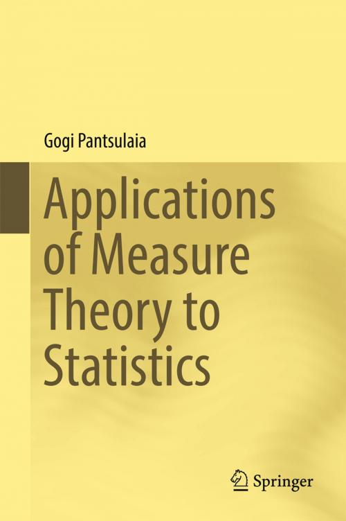 Cover of the book Applications of Measure Theory to Statistics by Gogi Pantsulaia, Springer International Publishing
