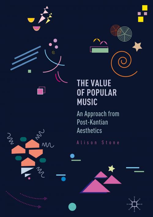 Cover of the book The Value of Popular Music by Alison Stone, Springer International Publishing