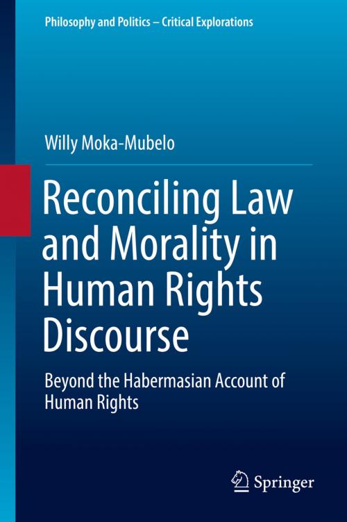 Cover of the book Reconciling Law and Morality in Human Rights Discourse by Willy Moka-Mubelo, Springer International Publishing