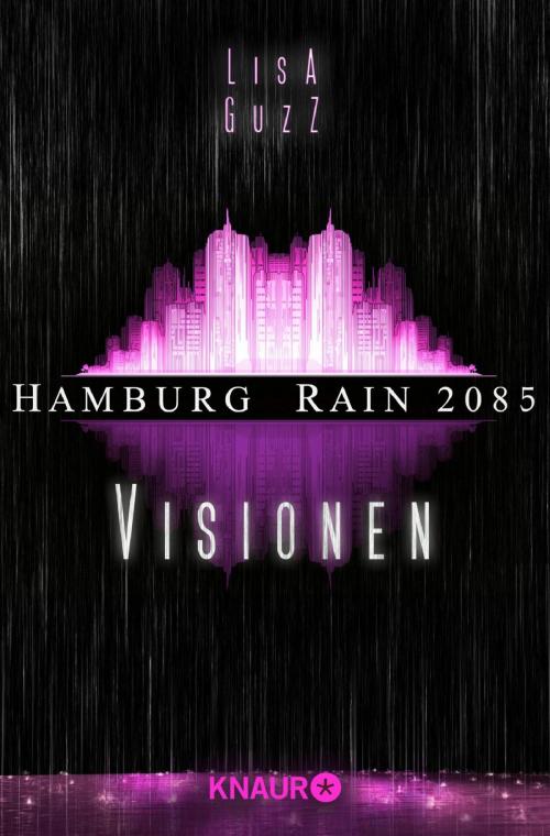 Cover of the book Hamburg Rain 2085. Visionen by Lisa Guzz, Knaur eBook
