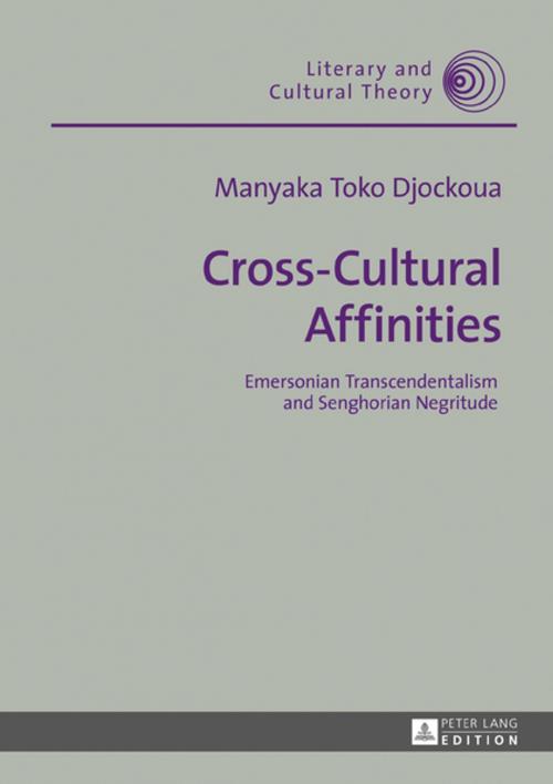 Cover of the book Cross-Cultural Affinities by Manyaka Toko Djockoua, Peter Lang