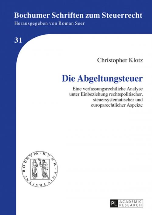 Cover of the book Die Abgeltungssteuer by Christopher Klotz, Peter Lang