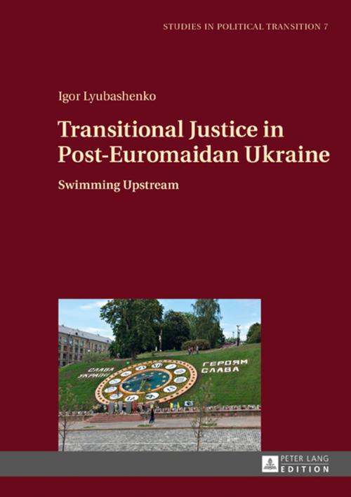 Cover of the book Transitional Justice in Post-Euromaidan Ukraine by Igor Lyubashenko, Peter Lang