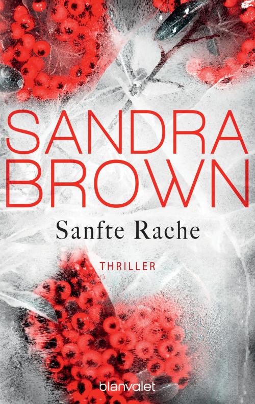 Cover of the book Sanfte Rache by Sandra Brown, Blanvalet Verlag