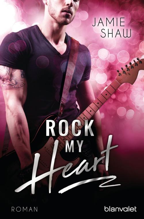 Cover of the book Rock my Heart by Jamie Shaw, Blanvalet Taschenbuch Verlag