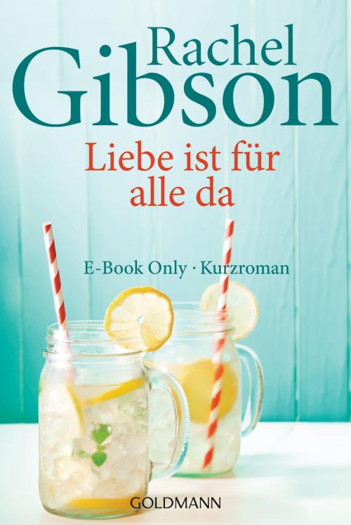 Cover of the book Liebe ist für alle da by Rachel Gibson, Goldmann Verlag