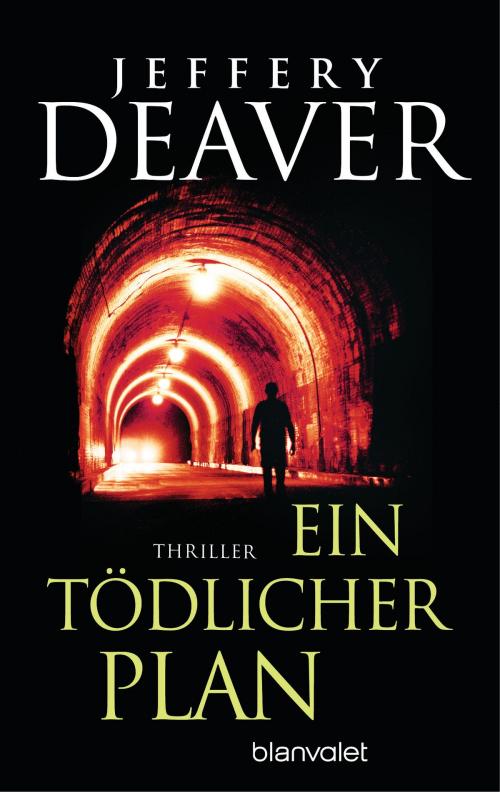 Cover of the book Ein tödlicher Plan by Jeffery Deaver, Blanvalet Taschenbuch Verlag