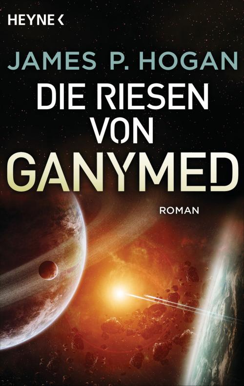 Cover of the book Die Riesen von Ganymed by James P. Hogan, Heyne Verlag