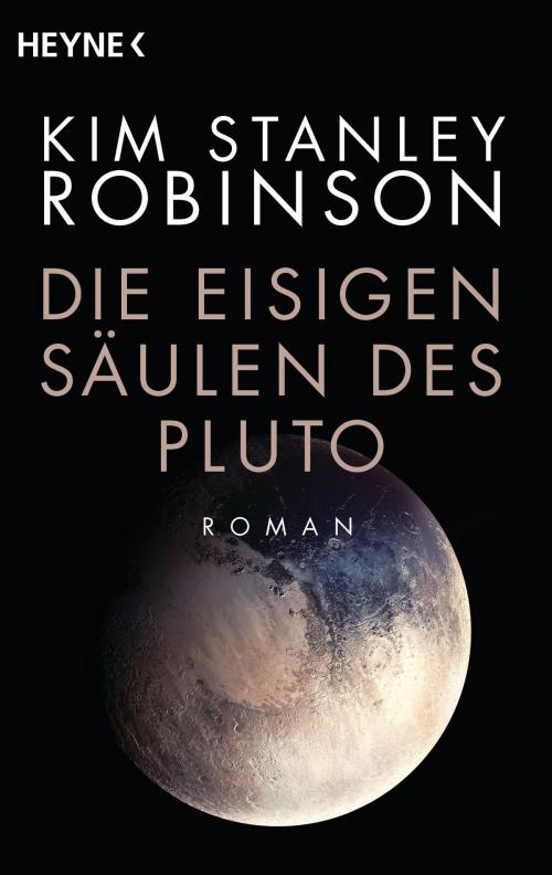 Cover of the book Die eisigen Säulen des Pluto by Kim Stanley Robinson, Heyne Verlag
