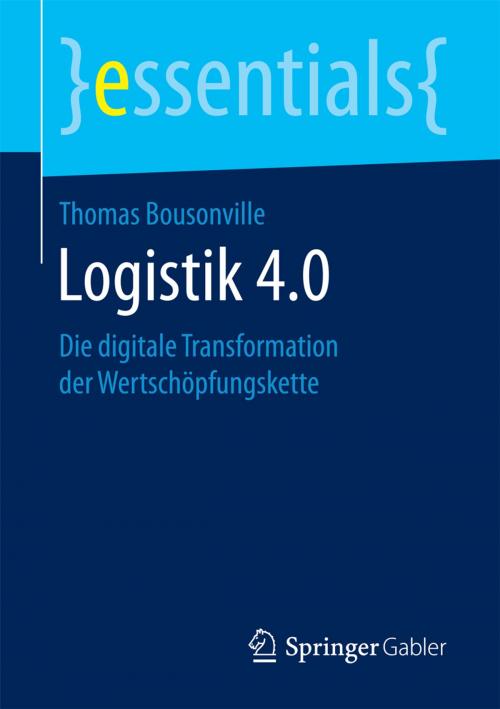 Cover of the book Logistik 4.0 by Thomas Bousonville, Springer Fachmedien Wiesbaden