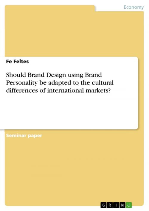 Cover of the book Should Brand Design using Brand Personality be adapted to the cultural differences of international markets? by Fe Feltes, GRIN Verlag