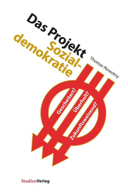 Cover of the book Das Projekt Sozialdemokratie by Thomas Nowotny, StudienVerlag