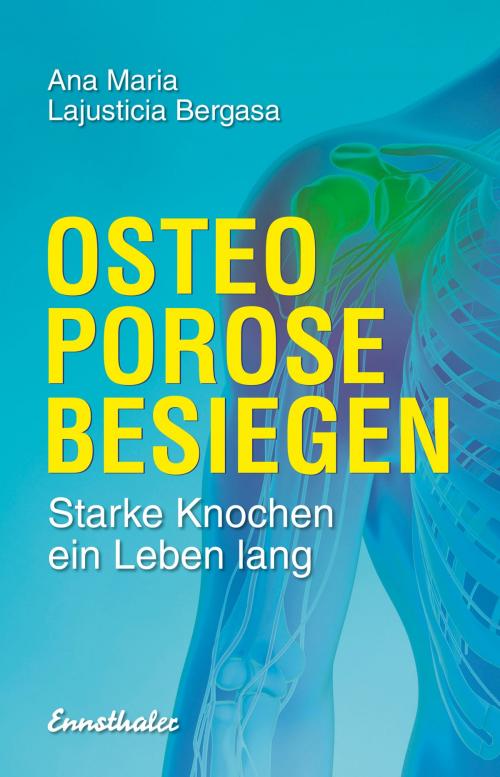 Cover of the book Osteoporose besiegen by Ana Maria Lajusticia Bergasa, Ennsthaler