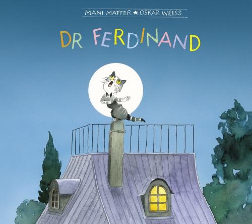 Cover of the book Dr Ferdinand by Mani Matter, Oskar Weiss, Zytglogge Verlag