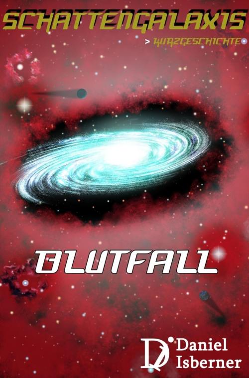 Cover of the book Schattengalaxis - Blutfall by Daniel Isberner, BookRix