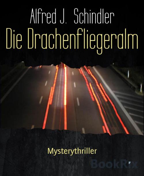 Cover of the book Die Drachenfliegeralm by Alfred J. Schindler, BookRix