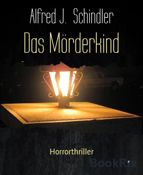 Cover of the book Das Mörderkind by Alfred J. Schindler, BookRix