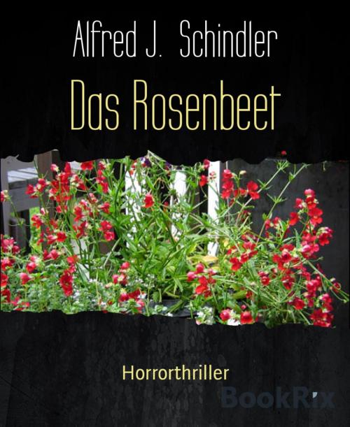 Cover of the book Das Rosenbeet by Alfred J. Schindler, BookRix