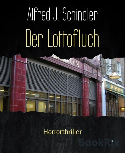 Cover of the book Der Lottofluch by Alfred J. Schindler, BookRix