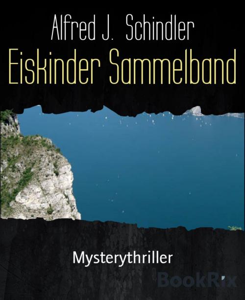 Cover of the book Eiskinder Sammelband by Alfred J. Schindler, BookRix