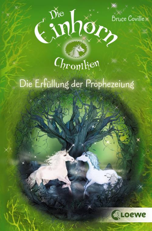 Cover of the book Die Einhorchroniken 4 - Die Erfüllung der Prophezeiung by Bruce Coville, Loewe Verlag