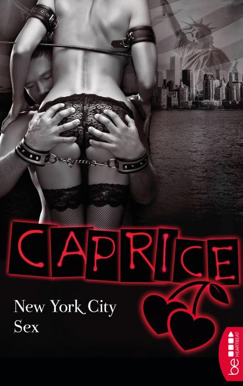 Cover of the book New York City Sex - Caprice by Jil Blue, beHEARTBEAT by Bastei Entertainment