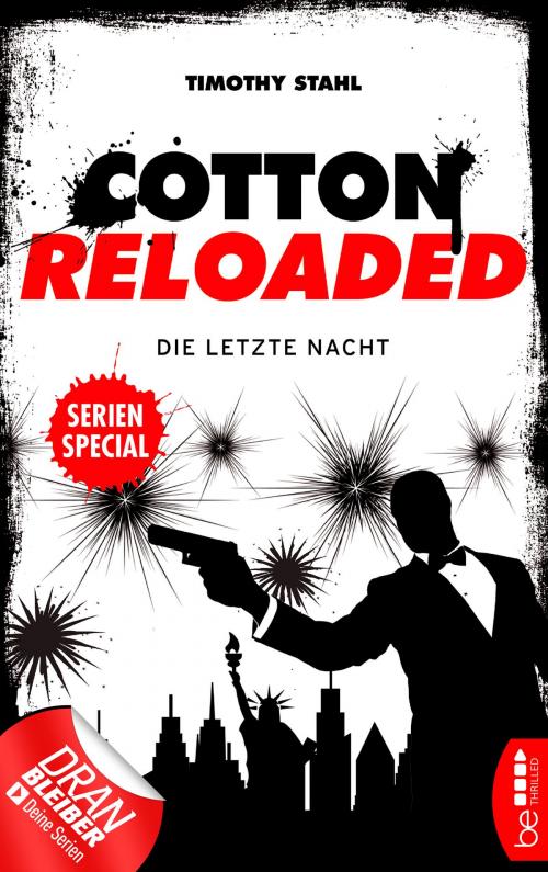 Cover of the book Cotton Reloaded: Die letzte Nacht by Timothy Stahl, beTHRILLED by Bastei Entertainment