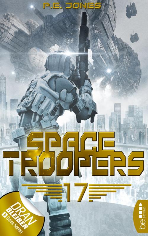 Cover of the book Space Troopers - Folge 17 by P. E. Jones, beBEYOND by Bastei Entertainment