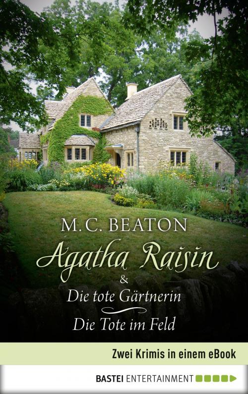 Cover of the book Agatha Raisin & Die tote Gärtnerin / Die Tote im Feld by M. C. Beaton, Bastei Entertainment